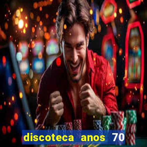 discoteca anos 70 80 90